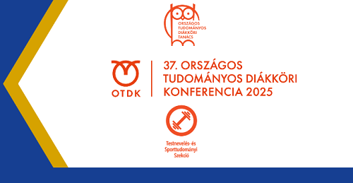 37. Orszgos Tudomnyos Dikkri Konferencia Testnevels- s Sporttudomnyi Szekcija (Budapest, 2025.04.10-12.)